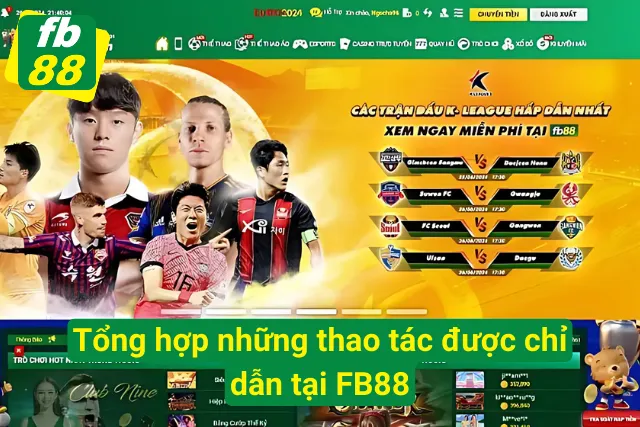 Tổng hợp các thao tác chỉ dẫn tại FB88